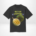 Not For Everyone Durian Tee