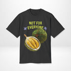 Not For Everyone Durian Tee